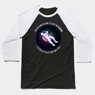 The sky is not the limit, it's just the beginning. So Baseball T-Shirt